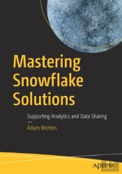 Mastering Snowflake Solutions
