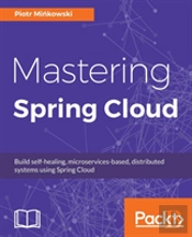 Mastering Spring Cloud