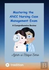 Mastering The Ancc Nursing Case Management Exam
