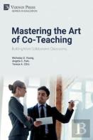Mastering The Art Of Co-Teaching: Building More Collaborative Classrooms