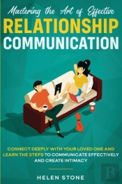 Mastering The Art Of Effective Relationship Communication