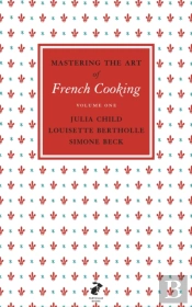 Mastering The Art Of French Cooking, Vol.1