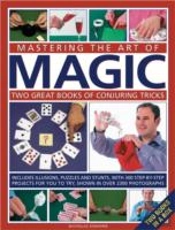 Mastering The Art Of Magic: Two Great Books Of Conjuring Tricks
