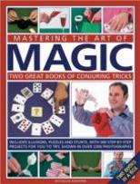 Mastering The Art Of Magic: Two Great Books Of Conjuring Tricks