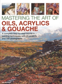 Bertrand.pt - Mastering The Art Of Oils, Acrylics & Gouache