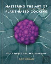 Mastering The Art Of Plant-Based Cooking