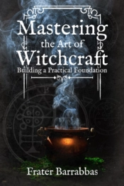 Mastering The Art Of Witchcraft