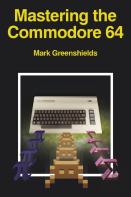 Mastering The Commodore 64
