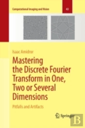Mastering The Discrete Fourier Transform In One, Two Or Several Dimensions