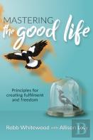 Mastering The Good Life