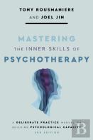 Mastering The Inner Skills Of Psychotherapy