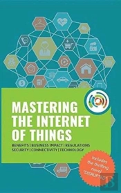 Mastering The Internet Of Things 'Flip' Book, Including The Novel Disrupted