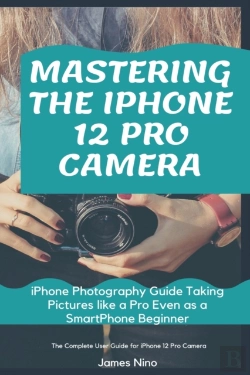 Bertrand.pt - Mastering The Iphone 12 Pro Camera