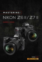 Mastering The Nikon Z6 Ii / Z7 Ii