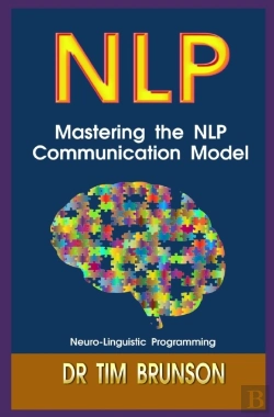 Bertrand.pt - Mastering The Nlp Communication Model