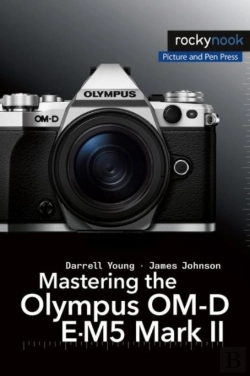 Bertrand.pt - Mastering The Olympus Om-D E-M5 Mark Ii