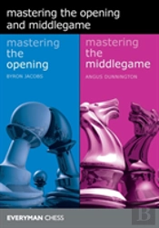 Mastering The Opening And Middlegame