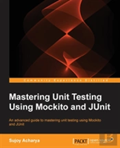 Mastering Unit Testing Using Mockito And