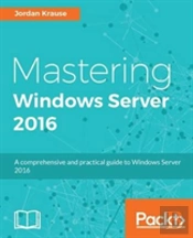 Mastering Windows Server 2016