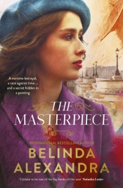 Masterpiece: The Moving And Gripping New Historical Novel From The Much-Loved Bestselling Author Of The Mystery Woman, For Readers Of Fiona Mcintosh, Natasha Lester And Madeline Martin