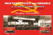 Masterpieces And Dramas Of The Soviet Championships: Volume Iii (1948-1953)