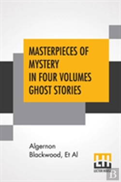 Bertrand.pt - Masterpieces Of Mystery In Four Volumes Ghost Stories