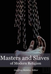 Masters And Slaves Of Modern Religion