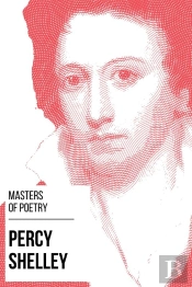 Masters Of Poetry - Percy Shelley