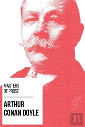 Masters Of Prose - Arthur Conan Doyle