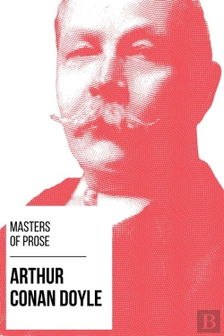 Bertrand.pt - Masters Of Prose - Arthur Conan Doyle