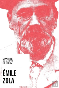 Bertrand.pt - Masters Of Prose - Emile Zola