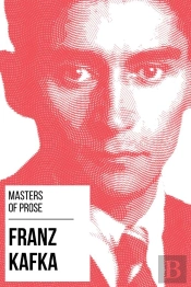 Masters Of Prose - Franz Kafka