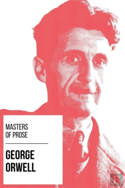 Bertrand.pt - Masters Of Prose - George Orwell