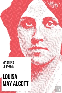 Bertrand.pt - Masters Of Prose - Louisa May Alcott