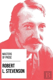 Masters Of Prose - Robert Louis Stevenson