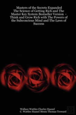 Bertrand.pt - Masters Of The Secrets Expanded - The Science Of Getting Rich And The Master Key System Bestseller Version - Think And Grow Rich With The Powers Of The Subconcious Mind And The Laws Of Success