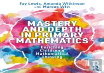 Mastery And Depth In Primary Mathematics