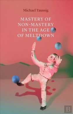 Bertrand.pt - Mastery Of Nonâ€“Mastery In The Age Of Meltdown