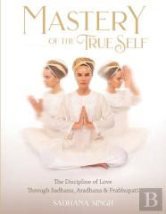 Mastery Of The True Self