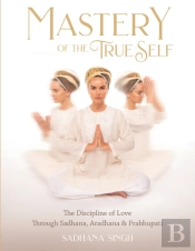 Mastery Of The True Self