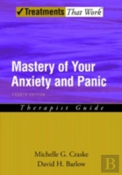 Mastery Of Your Anxiety And Panictherapist Guide