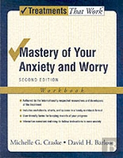 Mastery Of Your Anxiety And Worry