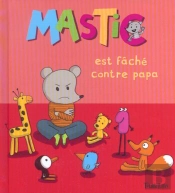 Mastic Est Fache Contre Papa