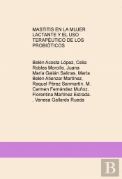 Mastitis En La Mujer Lactante Y El Uso Terapéutico De Los Probióticos