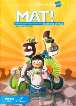 Bertrand.pt - Mat ! Exercices Et Jeux : Cahier D'Échecs Matpat