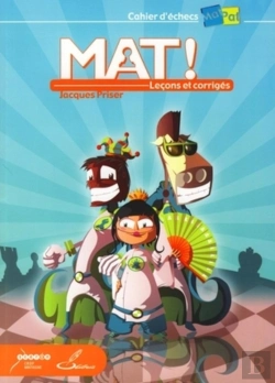 Bertrand.pt - Mat ! Leçons Et Corrigés : Cahier D'Échecs Matpat