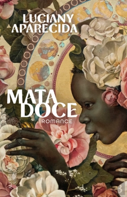 Bertrand.pt - Mata Doce – Romance Vencedor Do Prêmio São Paulo De Literatura
