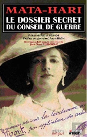 Mata Hari ; Le Dossier Secret Du Conseil De Guerre