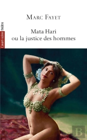 Mata Hari Ou La Justice Des Hommes