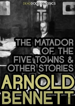Bertrand.pt - Matador Of The Five Towns And Other Stories